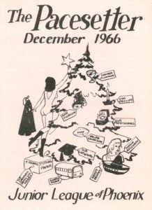 “The Super-Leaguer” appears as the theme for the JLP newsletter the year Sandra Day O’Connor was president. The December 1966 cover creatively listed members of Sandra Day O’Connor’s Board and their gifts that year (Sandra got a martini). (December 1966, JLP newsletter)
